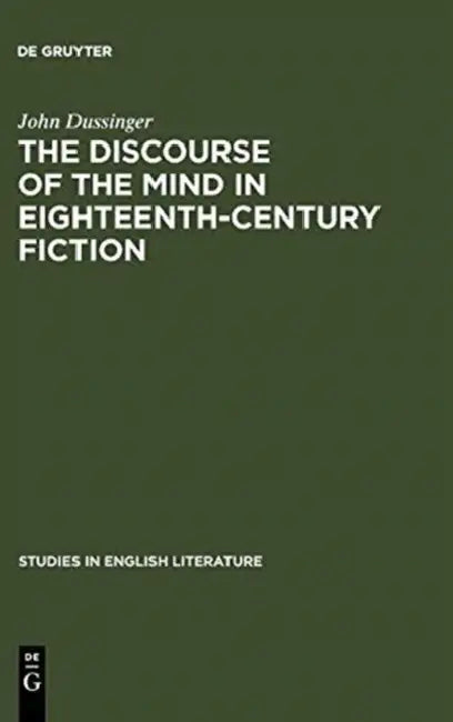 Buy The Discourse of the Mind in Eighteenth-Century Fiction (English, John Dussinger) — BookShops.in