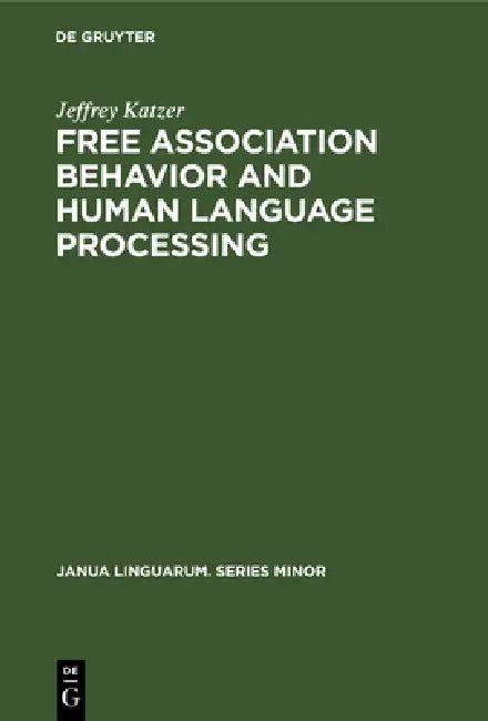 Buy Free Association Behavior and Human Language Processing (English, Jeffrey Katzer) — BookShops.in