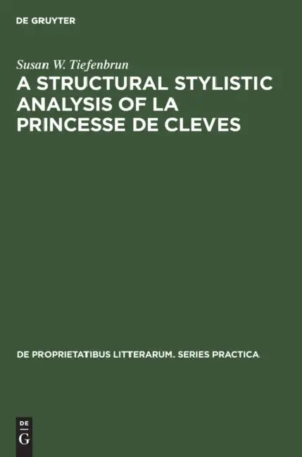 Buy A Structural Stylistic Analysis of La Princesse de Cleves (English, Susan W. Tiefenbrun) — BookShops.in
