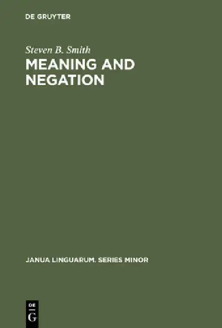 Buy Meaning & Negation (English, Steven B. Smith) — BookShops.in