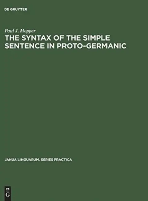 Buy The Syntax of the Simple Sentence in Proto-Germanic (English, Paul J. Hopper) — BookShops.in