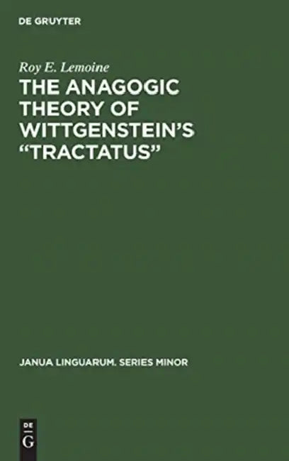 Buy The Anagogic Theory of Wittgenstein's "Tractatus" (English, Roy E. Lemoine) β BookShops.in