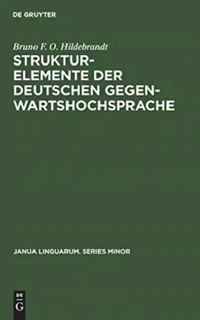 Buy Strukturelemente der deutschen Gegenwartshochsprache (English, Bruno F. O. Hildebrandt) — BookShops.in