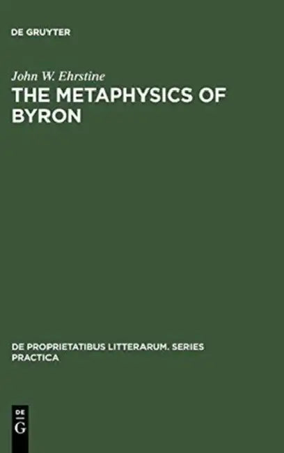 Buy The Metaphysics of Byron (English, John W. Ehrstine) — BookShops.in