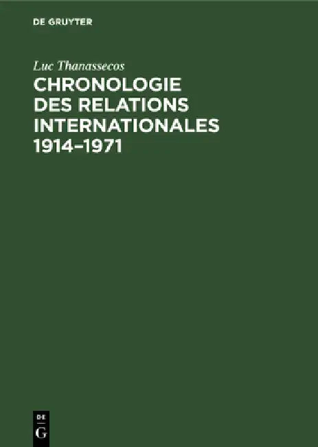 Buy Chronologie Des Relations Internationales 1914-1971 (English, Luc Thanassecos) — BookShops.in
