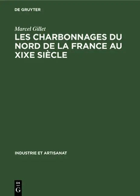 Buy Les Charbonnages Du Nord de la France Au Xixe Siècle (English, Marcel Gillet) — BookShops.in