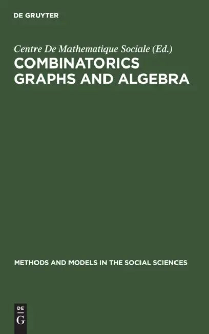 Buy Combinatorics Graphs and Algebra (English, Centre de Mathematique Sociale) — BookShops.in