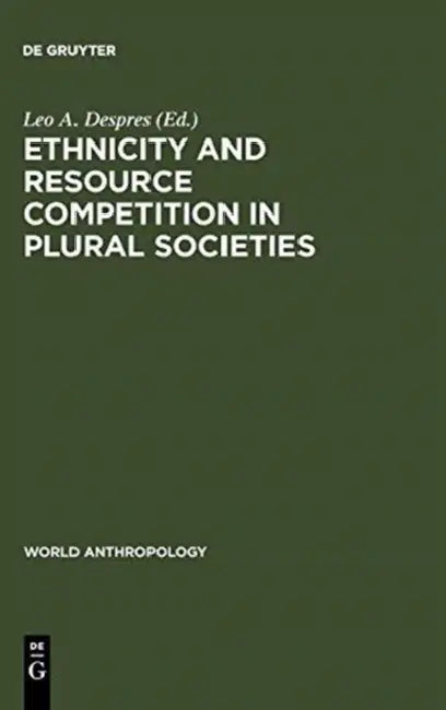 Buy Ethnicity and Resource Competition in Plural Societies (English, Leo A. Despres) — BookShops.in