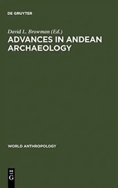 Buy Advances in Andean Archaeology (English, David L. Browman) — BookShops.in