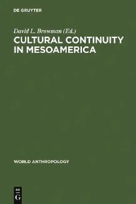 Buy Cultural Continuity in Mesoamerica (English, David L. Browman) — BookShops.in