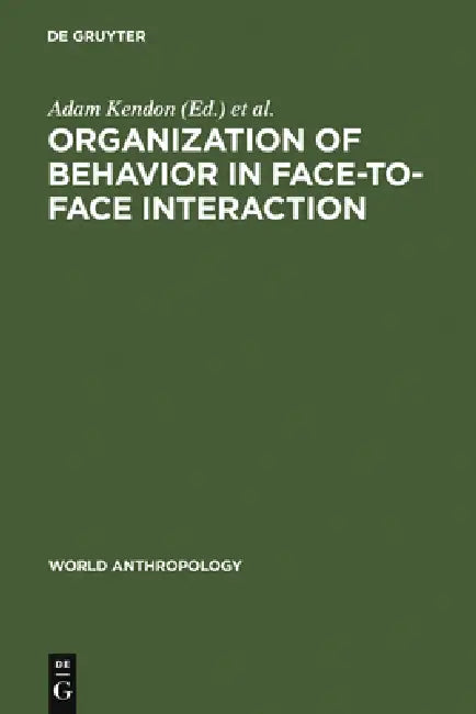 Buy Organization of Behavior in Face-To-Face Interaction (English, Adam Kendon | Richard M. Harris | Mary R. Key) — BookShops.in