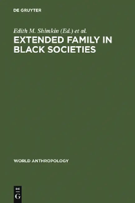Buy Extended Family in Black Societies (English, Edith M. Shimkin | Dennis A. Frate) — BookShops.in