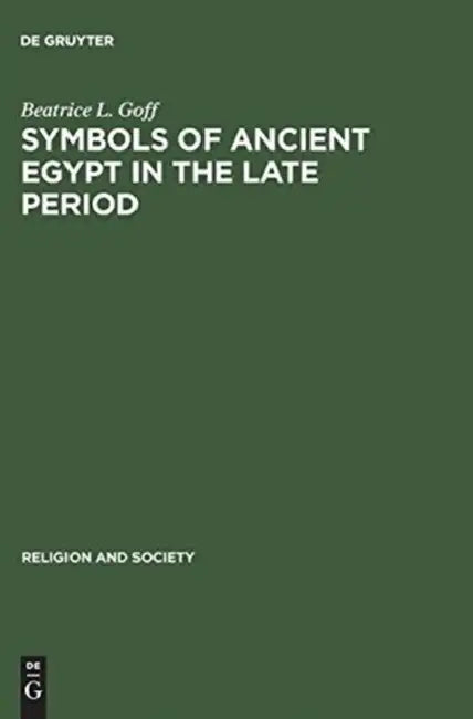 Buy Symbols of Ancient Egypt in the Late Period (English, Beatrice L. Goff) β BookShops.in