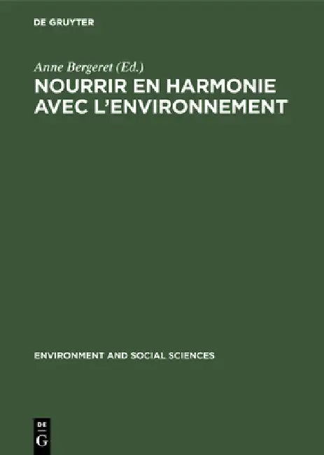 Buy Nourrir en harmonie avec l'environnement (English, Anne Bergeret) — BookShops.in