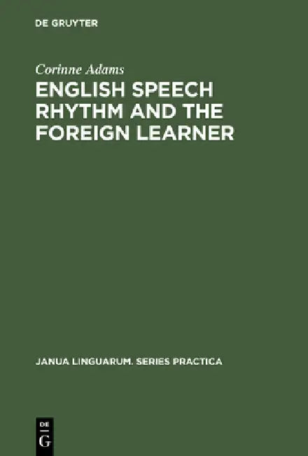 Buy English Speech Rhythm and the Foreign Learner (English, Corinne Adams) — BookShops.in