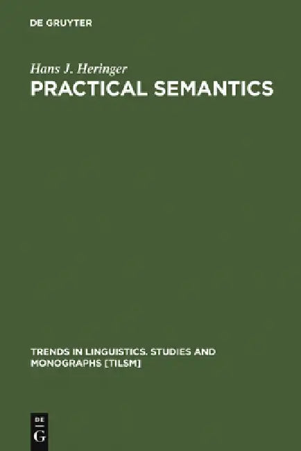 Practical Semantics (English, Hans J. Heringer)