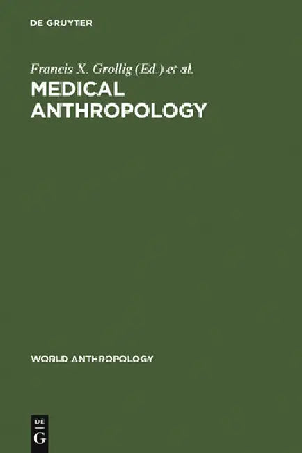 Buy Medical Anthropology | by Francis X. Grollig | Harold B. Hal โ BookShops.in
