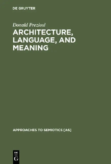 Buy Architecture, Language, and Meaning (English, Donald Preziosi) — BookShops.in