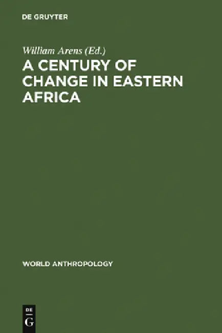 Buy A Century of Change in Eastern Africa (English, William Arens) — BookShops.in