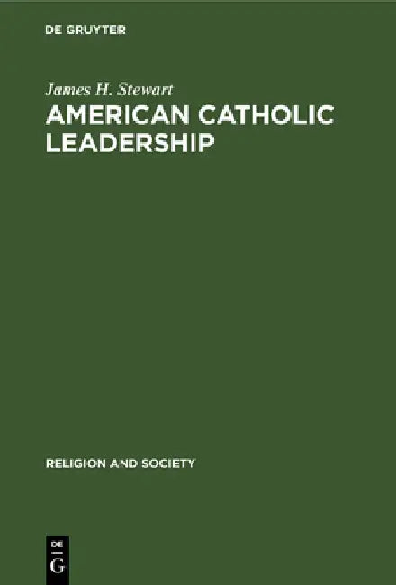 Buy American Catholic Leadership (English, James H. Stewart) — BookShops.in