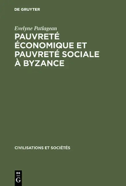 Buy Pauvret' 'Conomique Et Pauvret' Sociale Byzance (English, Evelyne Patlagean) — BookShops.in