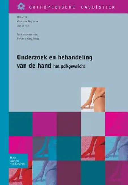 Buy Onderzoek En Behandeling Van de Hand - Het Polsgewricht (English, Frederik Verstreken | Koos Van Nugteren | Dos Winkel) — BookShops.in