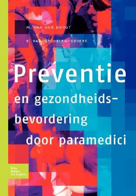 Buy Preventie En Gezondheidsbevordering Door Paramedici (English, E. J. Van Mechelen-Gevers | M. Van Der Burgt) — BookShops.in