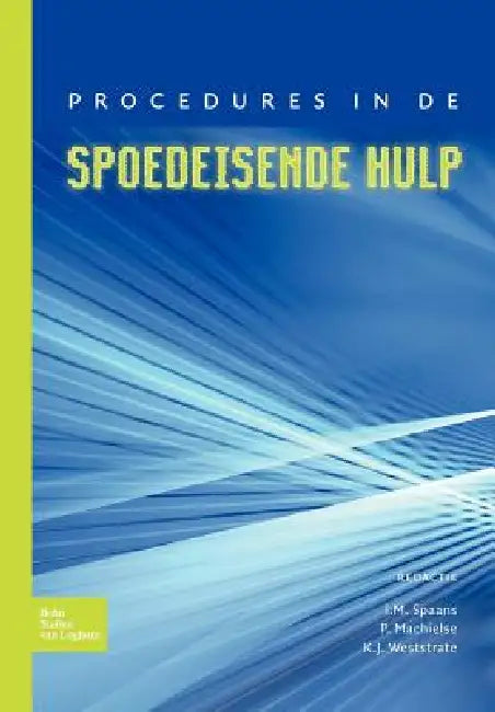 Buy Procedures in de Spoedeisende Hulp (English, I. Spaans | P. Machielse | K. Van Weststrate) — BookShops.in