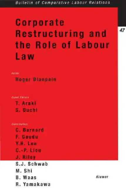 Buy Corporate Restructuring and the Role of Labour Law | by Roger Blanpain | Kluwer Law International | by Roger Blanpain | Kluwer Law International | by Roger Blanpain | Kluwer Law International | by Roger Blanpain | Kluwer Law International | by Roger Blanpain | Kluwer Law International | by Roger Blanpain | Kluwer Law International | by Roger Blanpain | Kluwer Law International | by Roger Blanpain | Kluwer Law International | by Roger Blanpain | Kluwer Law International | by Roger Blanpain | Kluw — BookShops.in