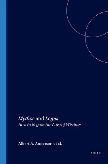 Buy Mythos and Logos (English, Albert A. Anderson | Steven V. Hicks | Lech Witkowski) — BookShops.in