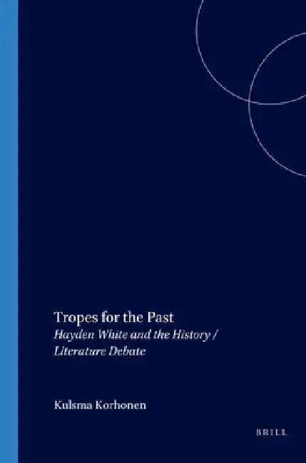 Buy Tropes for the Past (English, Kuisma Korhonen) — BookShops.in
