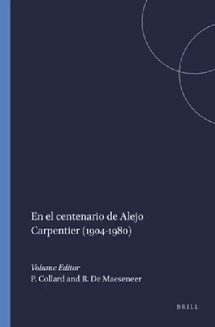 Buy En El Centenario de Alejo Carpentier (1904-1980) (English, Patrick Collard | Rita de Maeseneer) — BookShops.in
