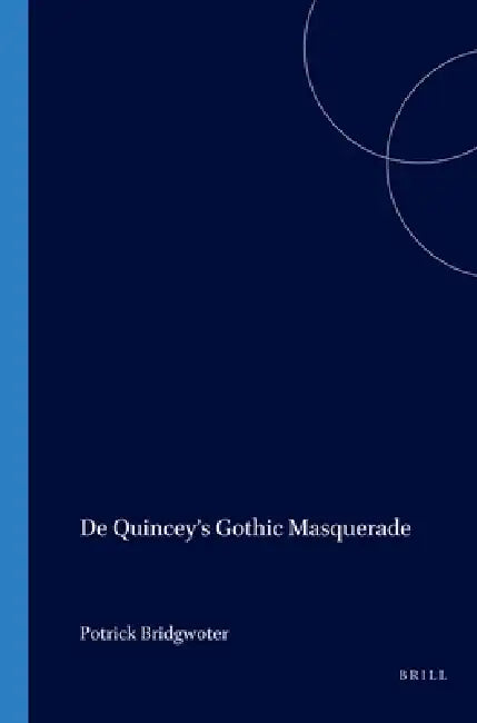 Buy de Quincey's Gothic Masquerade (English, Patrick Bridgwater) — BookShops.in