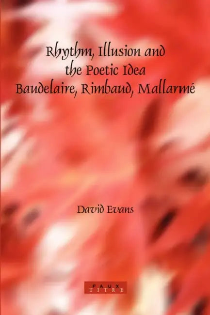 Buy Rhythm, Illusion and the Poetic Idea (English, David Evans) โ BookShops.in