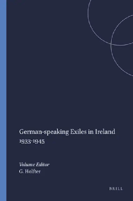 Buy German-Speaking Exiles in Ireland 1933-1945 (English, Gisela Holfter) — BookShops.in