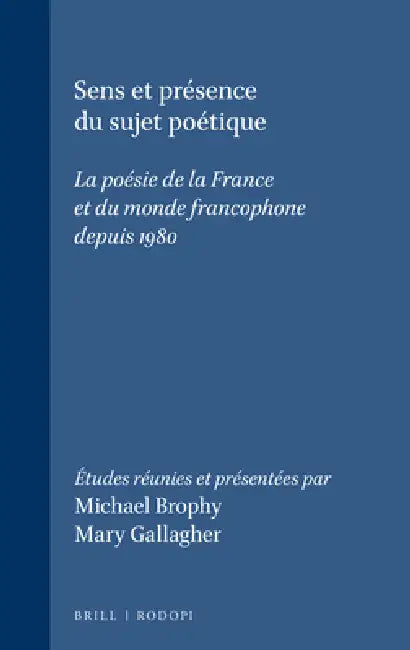 Buy Sens et présence du sujet poétique (English, Michael Brophy | Mary Gallagher) — BookShops.in