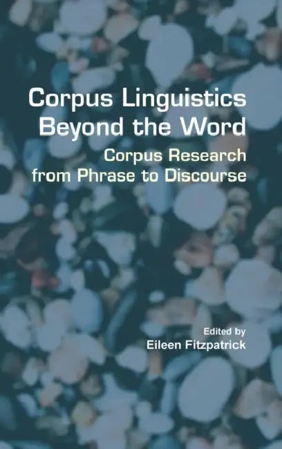 Corpus Linguistics Beyond the Word (English, Eileen Fitzpatrick)