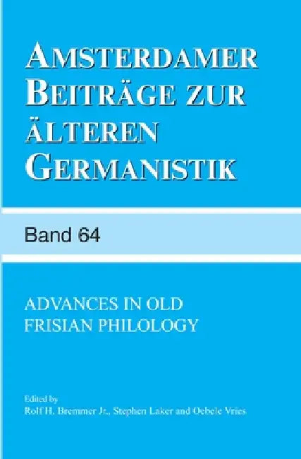 Buy Advances in Old Frisian Philology (English, Jr. Bremmer Rolf H. | Stephen Laker | Oebele Vries) — BookShops.in