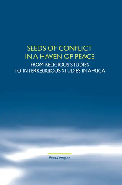 Buy Seeds of Conflict in a Haven of Peace (English, Frans Wijsen) — BookShops.in