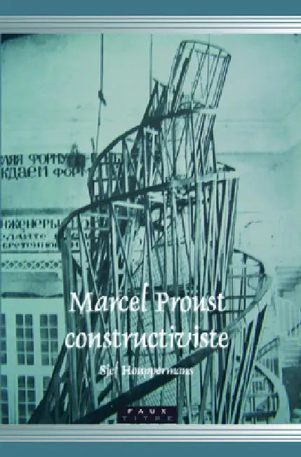 Buy Marcel Proust constructiviste (English, Sjef Houppermans) — BookShops.in