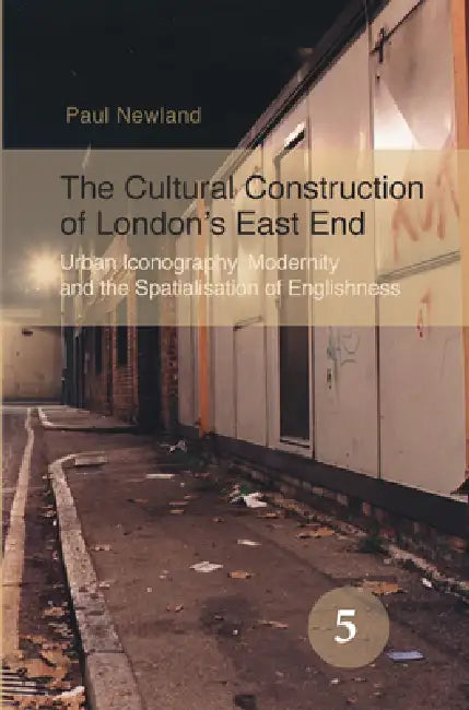 Buy The Cultural Construction of London's East End (English, Paul Newland) — BookShops.in