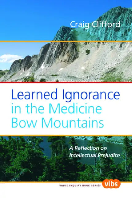 Buy Learned Ignorance in the Medicine Bow Mountains (English, Craig Clifford) — BookShops.in