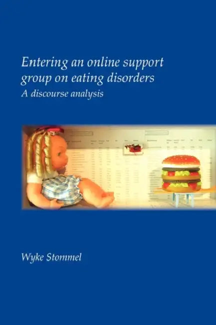 Buy Entering an Online Support Group on Eating Disorders (English, Wyke Stommel) — BookShops.in