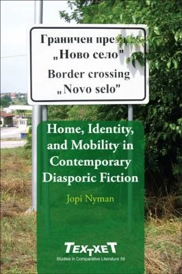 Buy Home, Identity, and Mobility in Contemporary Diasporic Fiction (English, Jopi Nyman) โ BookShops.in