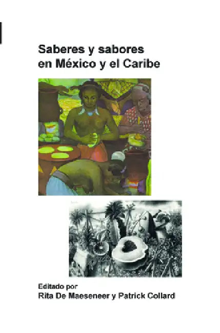 Buy Saberes Y Sabores En México Y El Caribe (English, Rita de Maeseneer | Patrick Collard) — BookShops.in