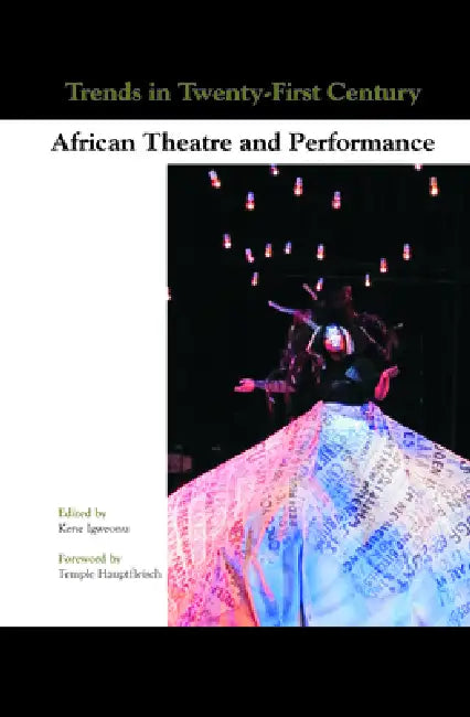 Buy Trends in Twenty-First-Century African Theatre and Performance (English, Kene Igweonu) — BookShops.in