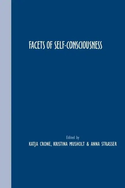Buy Facets of Self-Consciousness (English, Katja Crone | Kristina Musholt | Anna Strasser) — BookShops.in