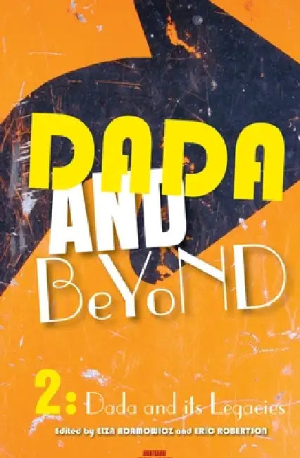 Buy Dada and Beyond, Volume 2 (English, Elza Adamowicz | Eric Robertson) — BookShops.in