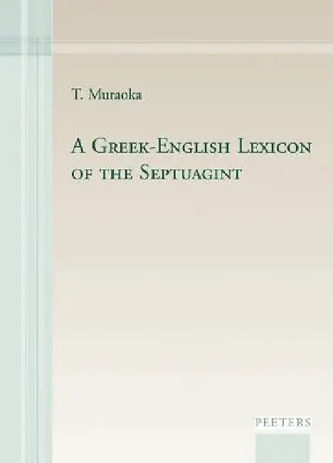Buy A Greek-English Lexicon of the Septuagint (English, T. Muraoka) — BookShops.in