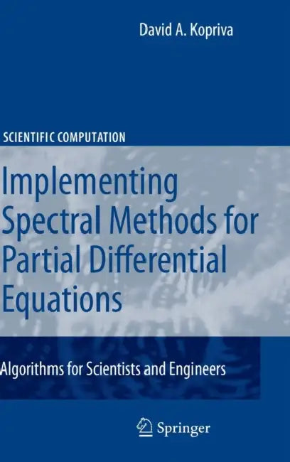 Buy Implementing Spectral Methods for Partial Differential Equations (English, David A. Kopriva) — BookShops.in